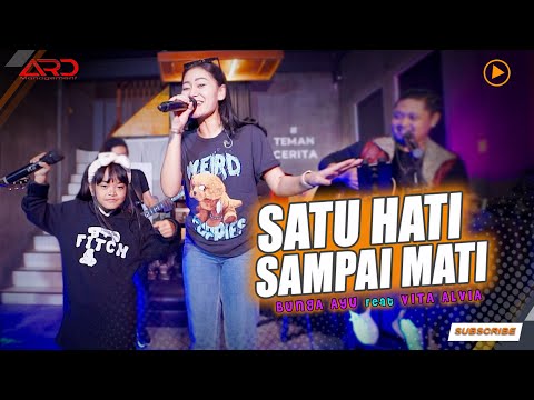 Bunga Ayu Ft. Vita Alvia - Satu Hati Sampai Mati (Official MV) Bubblegum Accoustic