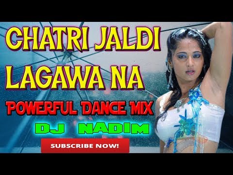 Chatri Jaldi Lagawa Na (Dholki Power Dance Mix)