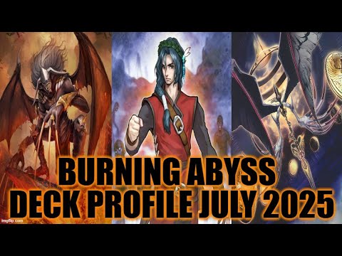 BURNING ABYSS DECK PROFILE (JULY 2025) YU-GI-OH!