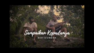 Download lagu Sampaikan kepadanya -  Video Davisiumbing mp3