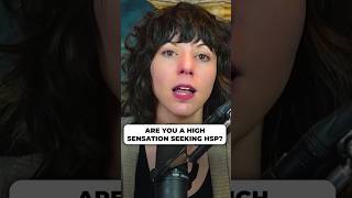 What is a high sensation seeking HSP