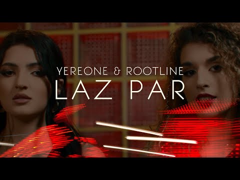 YereOne Project & Rootline - Laz Par / Լազ Պար