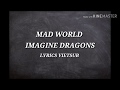 [lyrics vietsub] mad world ImagineDragons