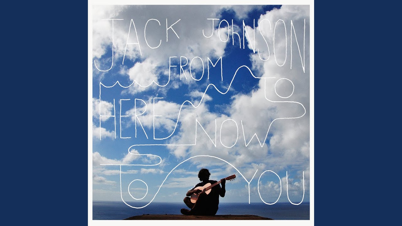 Jack Johnson - Don't Believe a Thing I Say