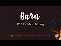 Ellie Goulding - Burn (Lyrics Video)
