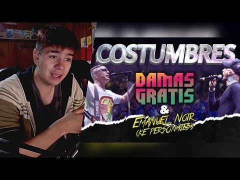 CHILENO REACCIONA a DAMAS GRATIS & EMANUEL NOIR (KE PERSONAJES) - COSTUMBRES