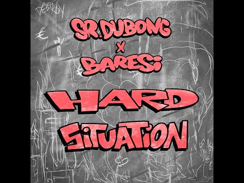 Sr. Dubong X Baresi - Hard Situation (Video)
