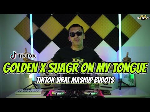 Golden X Sugar On My Tongue (TikTok Mashup Budots Viral) Dj Sandy Remix