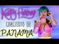 KATY PERRY EN PANAMÁ || PRISMATIC WORLD ...