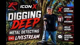 Digging Deep Metal Detecting Livestream -- XP Icon Real World Impressions/Giveaway/Relic Report