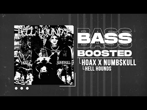 HOAX X NUMB$KULL - HELL HOUNDS (BASS BOOSTED)