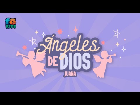 Ángeles De Dios, Juana, Video Lyrics - Fe Kids