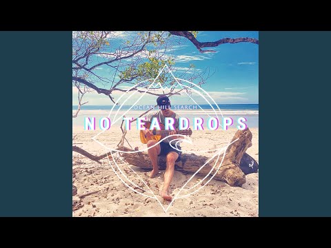 No Teardrops - Ocean Hill Search