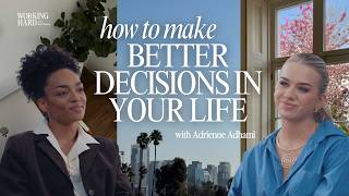 This 6-Step Method Will Help You Make Better Life Decisions (with Adrienne Adhami)