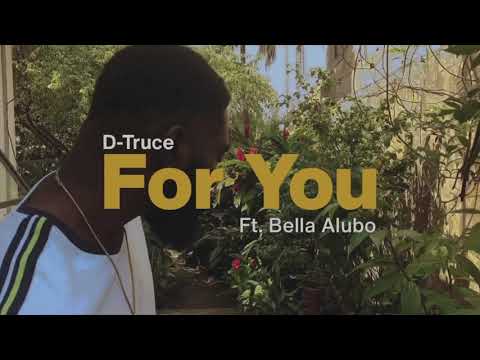 D-Truce - For You (ft. Bella Alubo) {Official Audio}