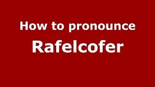 How to pronounce Rafelcofer