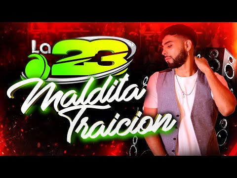 LA 23-MALDITA TRAICION