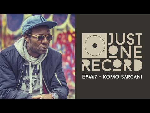 KOMO SARCANI - Just One Record #67