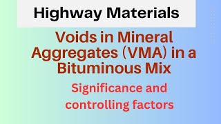 Voids in Mineral Aggregates in a Bituminous Mix. Significance of VMA, How to achieve desired VMA?
