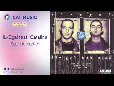 IL-Egal feat. Catalina - Star de cartier