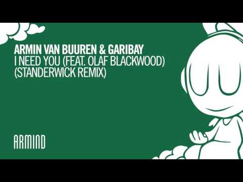 Armin van Buuren & Garibay - I Need You (feat. Olaf Blackwood) [STANDERWICK Remix]