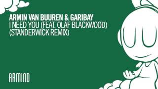 Armin van Buuren & Garibay - I Need You (feat. Olaf Blackwood) [STANDERWICK Remix]