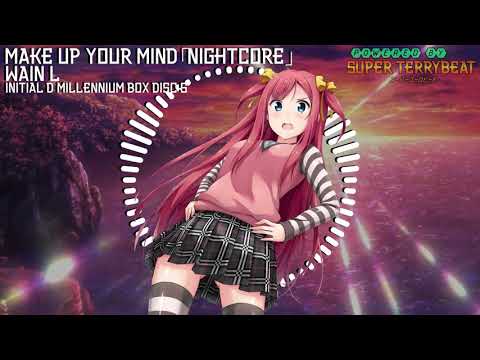 「Super EuroNightcore」 Wain L - Make Up Your Mind ~ Initial D ~