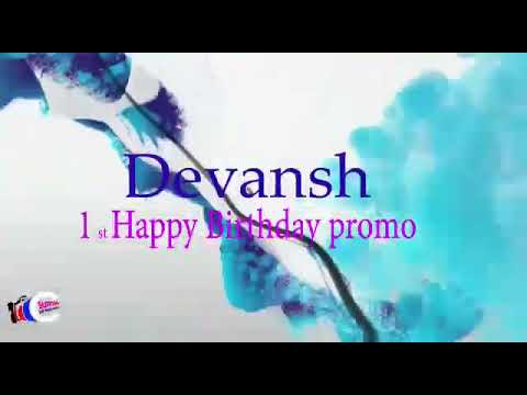 DEVANSH 1st birthday promo song