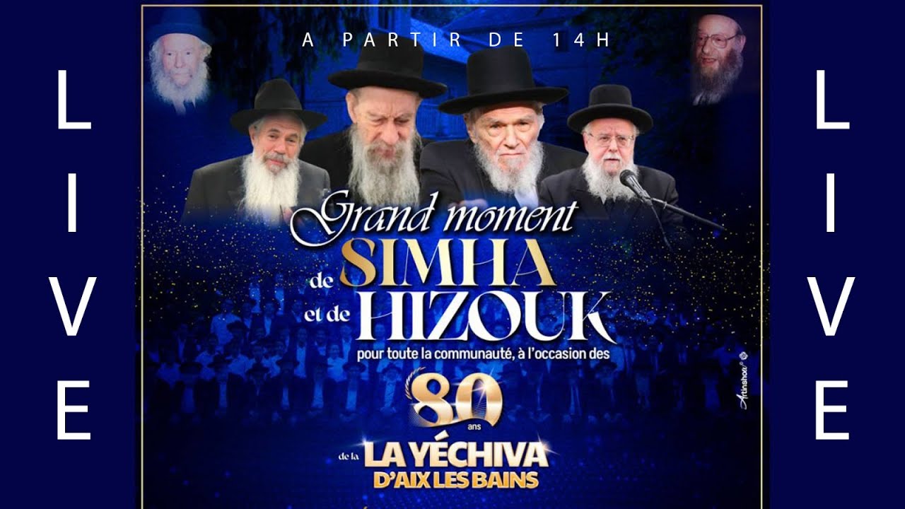🔴 En Direct – 80 ans de la Yéchiva d’Aix-les-Bains | Grand Moment de Simha & de Hizouk