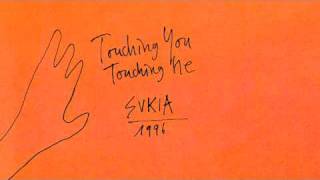 TOUCHING YOU TOUCHING ME - Sukia & The Dust Brothers