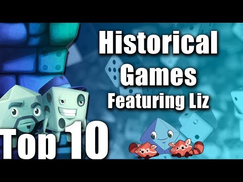 Top 10 Historical Games (Featuring Liz Davidson)