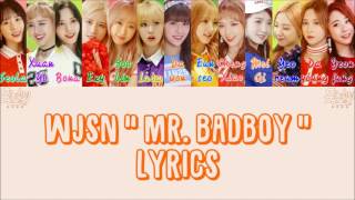 WJSN Cosmic Girls 우주소녀 " Mr. BADBOY " Lyrics (ColorCoded+Han+Rom+Eng)