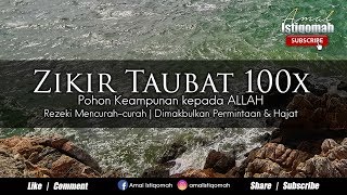 Download lagu Zikir Taubat 100x  - Pohon Keampunan kepada ALLAH - Rezeki Mencurah - Dimakbulkan Permintaan & Hajat mp3