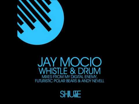 Jay Mocio - Whistle and Drum (My Digital Enemy Remix)