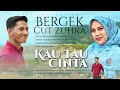 Download Lagu BERGEK feat CUT ZUHRA - Kau Tau Cinta Mp3 Free