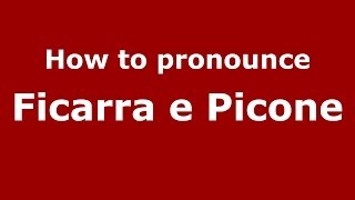 How to pronounce Ficarra E Picone