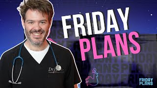What is FRIDAY PLANS