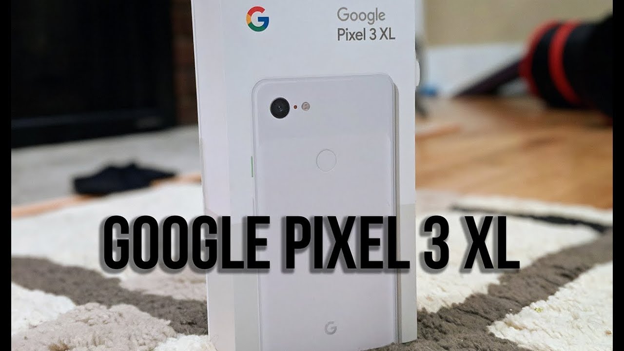 Pixel 3 XL Unbox and Impressions