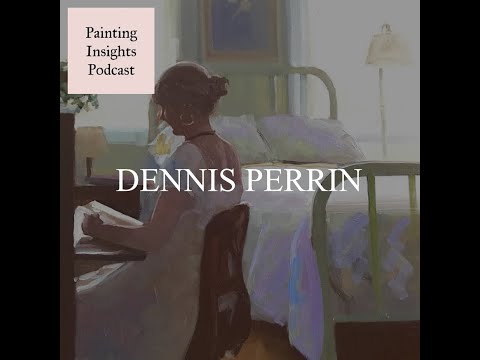 Dennis Perrin | Painting Insights Podcast | S05E16