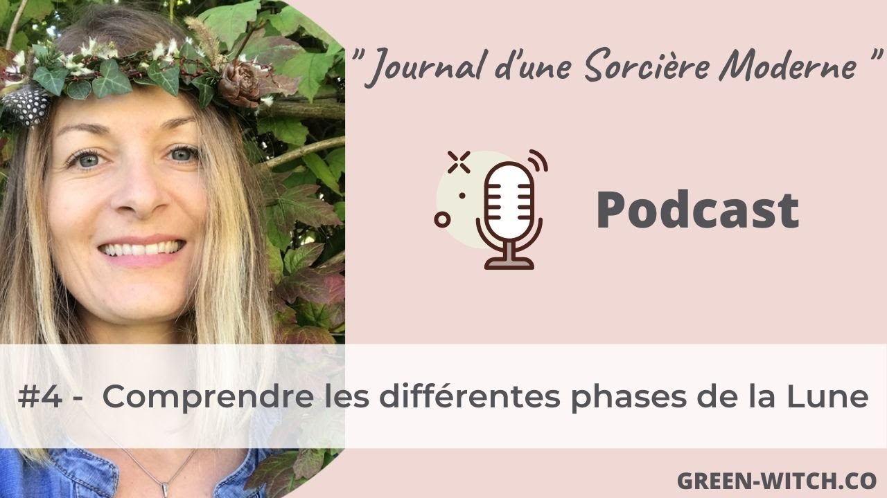Podcast #4 - Comprendre les différentes phases de la Lune - Magie Lunaire et rituel