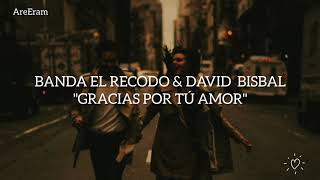 Gracias por tú amor - Banda el Recodo &amp; David Bisbal Lyrics / Letra