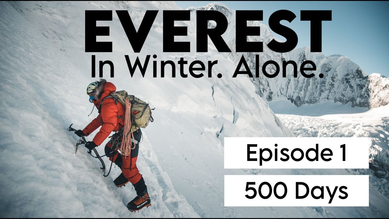 Everest In Winter: The impossible  Solo / EPISODE 1: "The Project" / 500 Days until the next push