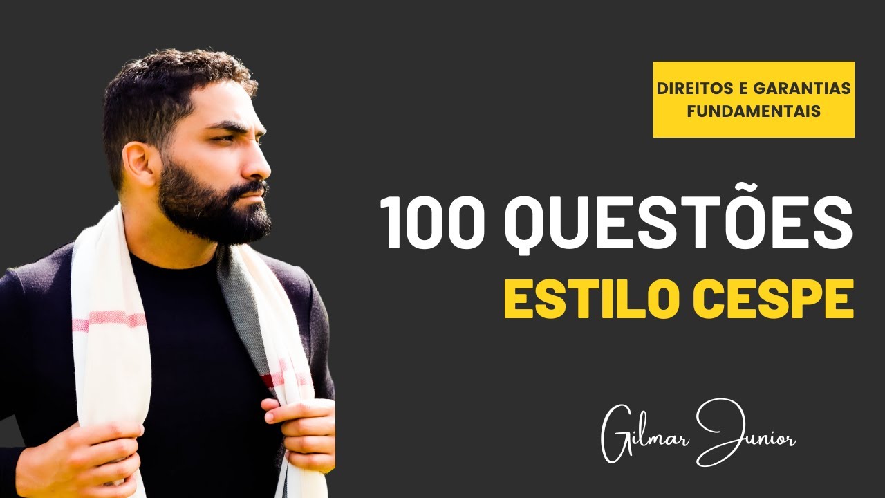 DIREITOS E GARANTIAS FUNDAMENTAIS  - 100 QUESTÕES - CESPE/CEBRASPE - GILMAR JUNIOR