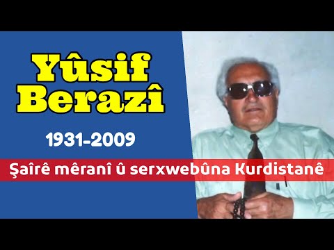 Yûsif Berazî (Bêbihar) 1931-2009 şaîrê mêranî û serxwebûna Kurdistanê