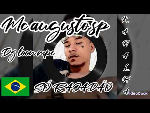 MC Augusto SP - SÓ RAJADAO dj loon mpc 2k23 .