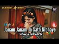 Janam Janam Jo Sath Nibhaye Lofi Slowed Reverb Old Hindi Lofi Songs Lofi Music