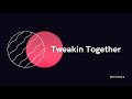 BKTHERULA Tweakin Together CLEAN