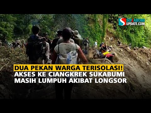Dua Pekan Warga Terisolasi! Akses ke Ciangkrek Sukabumi Masih Lumpuh Akibat Longsor