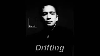 Recoil - Drifting (Slowed Version)