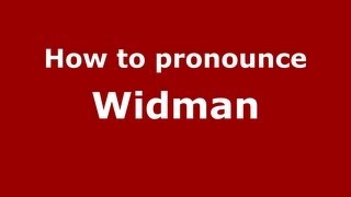 How to pronounce Widman